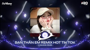 Bạn Thân Em Remix, Anh Vui Remix🎼Anh Đã Cố Giữ Hết Cảm Xúc Với Cái Thằng Là Bạn Thân Em🎼Nhạc Remix
