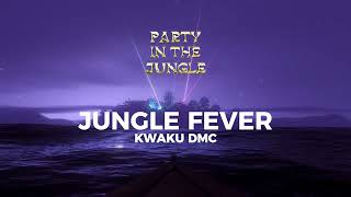 Kwaku DMC - JUNGLE FEVER (Official Audio)