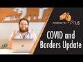 COVID-19 in Aus and Australian Border Updates