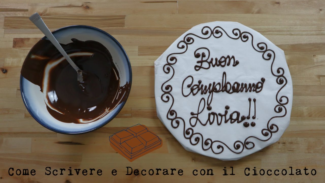 Come Scrivere E Decorare Con Il Cioccolato Youtube