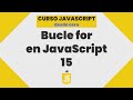 Qué es el Bucle For en JavaScript ? 15