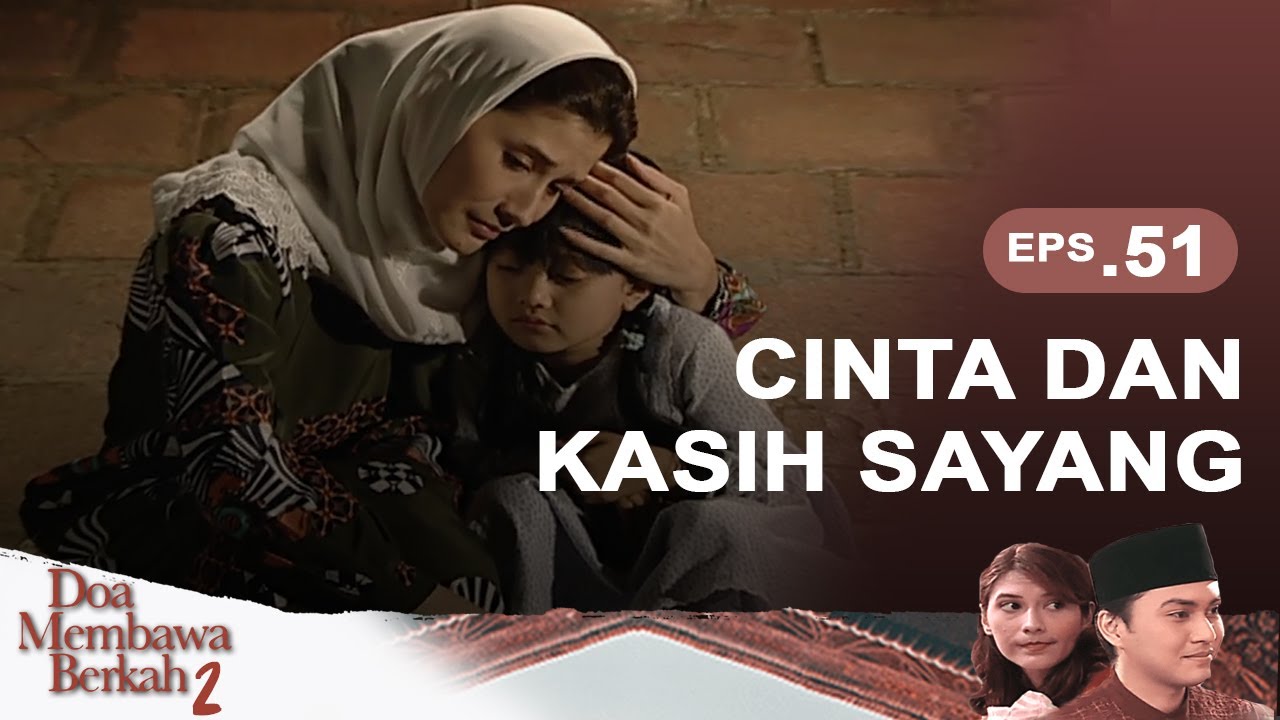 Cinta dan Kasih Sayang | Doa Membawa Berkah Season 2 Episode 51 - YouTube