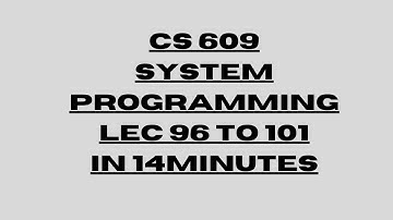 CS 609 | Lecture 96 to 101 | System Programming | VU Short Lectures #cs609shortlectures #cs609vu #vu