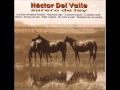 Hector Del Valle - Leyenda del Rio Salado