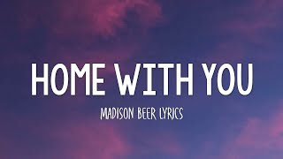 Madison Beer - Home With You Lyrics