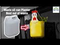 Beutiful waste oil can plantermayuraksham crafts  diy waste mtrl craft  best of waste project 16