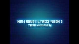 Vignette de la vidéo "Tena - New Song [ Lyrics NEON 4K ]"