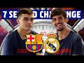 ⏱️ 7 SECOND CHALLENGE (EL CLÁSICO EDITION) | TRINCAO v PEDRI