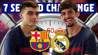 ⏱️ 7 SECOND CHALLENGE (EL CLÁSICO EDITION) | TRINCAO v PEDRI