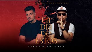 Video thumbnail of "Un Día de Estos - Bachata Version - Sebas Garreta Feat. Dave Aguilar (Marwán)"