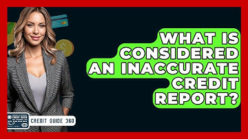 What Is Considered An Inaccurate Credit Report? - CreditGuide360.com
