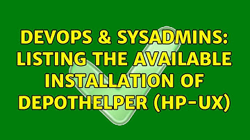 DevOps & SysAdmins: Listing the available installation of depothelper (HP-UX)