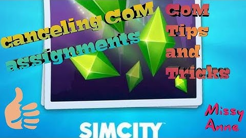 SimCity Buildit (when should you cancel assignments/CoM tips for low level players)