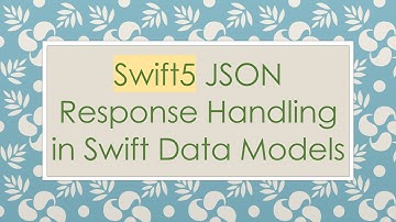 Swift5 JSON Response Handling in Swift Data Models