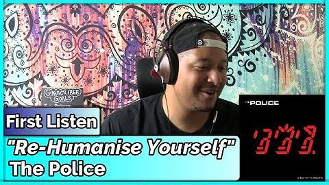 The Police- Re-Humanise Yourself REACTION & REVIEW