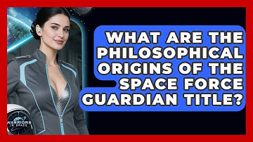 What Are The Philosophical Origins Of The Space Force Guardian Title? - Warriors In Space