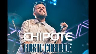 Fuiste Cobarde - Chipote chords