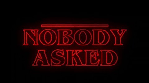 Nobody asked