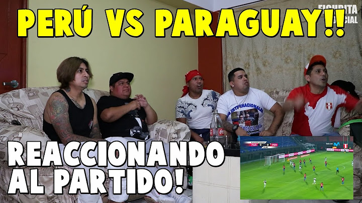 PERU VS PARAGUAY (RESUMEN) REACCIONANDO AL PARTIDO!!