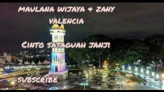 Maulana Wijaya feat Zany Valencia - CINTO SATAGUAH JANJI (Lagu Minang)