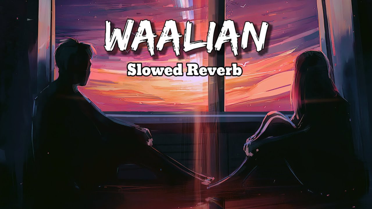 Waalian Lofi   Harnoor slowed reverb Panjabi Lofi