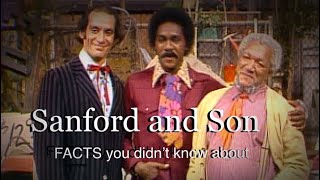 Sanford and Son- Facts you DIDN’T know about