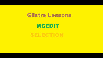 Glistre Lessons - MCEdit Tutorial | Selection