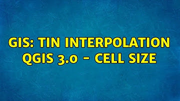 GIS: TIN Interpolation QGIS 3.0 - Cell Size (2 Solutions!!)