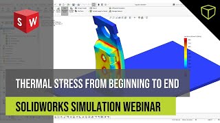 SOLIDWORKS Thermal Stress from Beginning to End