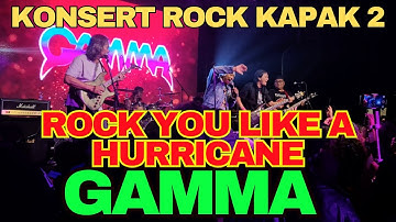 Rock You Like a Hurricane || GAMMA || KONSERT ROCK KAPAK 2 2024