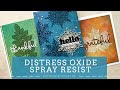 Distress Oxide Spray Resist