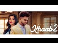 Khaab 2 - Akhil (Full Video) | New Punjabi Song 2023 | Latest Punjabi Music Video Mp3 Song