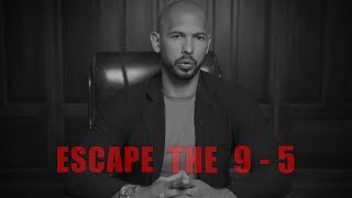 ESCAPE THE 9 - 5 | Andrew Tate Motivational Video