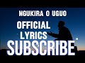 MWATHANI WAKWA NDAKIRA O ÛGUO OFFFICIAL LYRICS . NGUKIRA O UGUO (Original lyrics video).