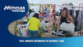 &quot;2024, modesto crecimiento en Colombia&quot;: OCDE - Noticias Teleamiga