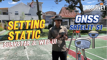 Tutorial Cara Setting Static GNSS GPS RTK Satelit S1 dengan Aplikasi Survstar & WEB UI | Dnd Survey