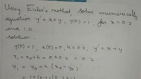 using Euler's method, solve numerically equation y^1 = x+y, y(0) = 1, for x = 0.2 and 1.0, try hard