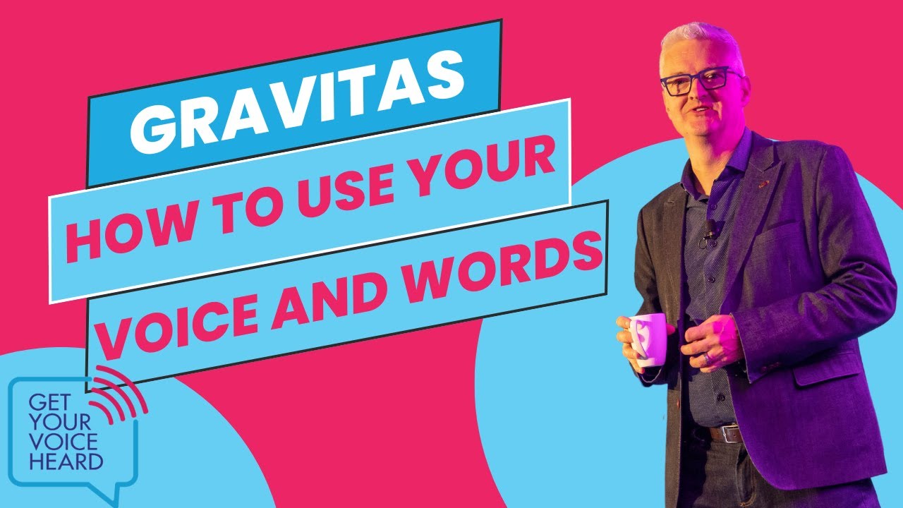 How to use your voice and words to bring gravitas to your public speaking