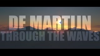 De Martijn - Through the Waves - (Official Video)