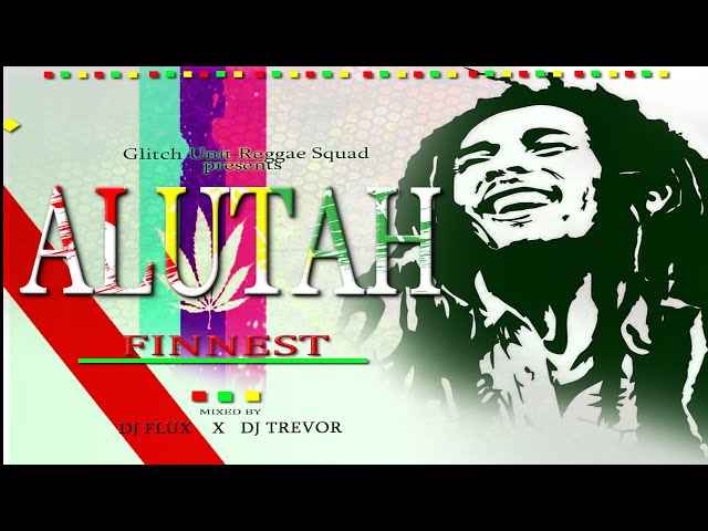 The Best Alutah Reggae Mix of 2024: Dj Flux & Dj Trevor class=