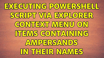 Executing PowerShell script via explorer context menu on items containing ampersands in their names