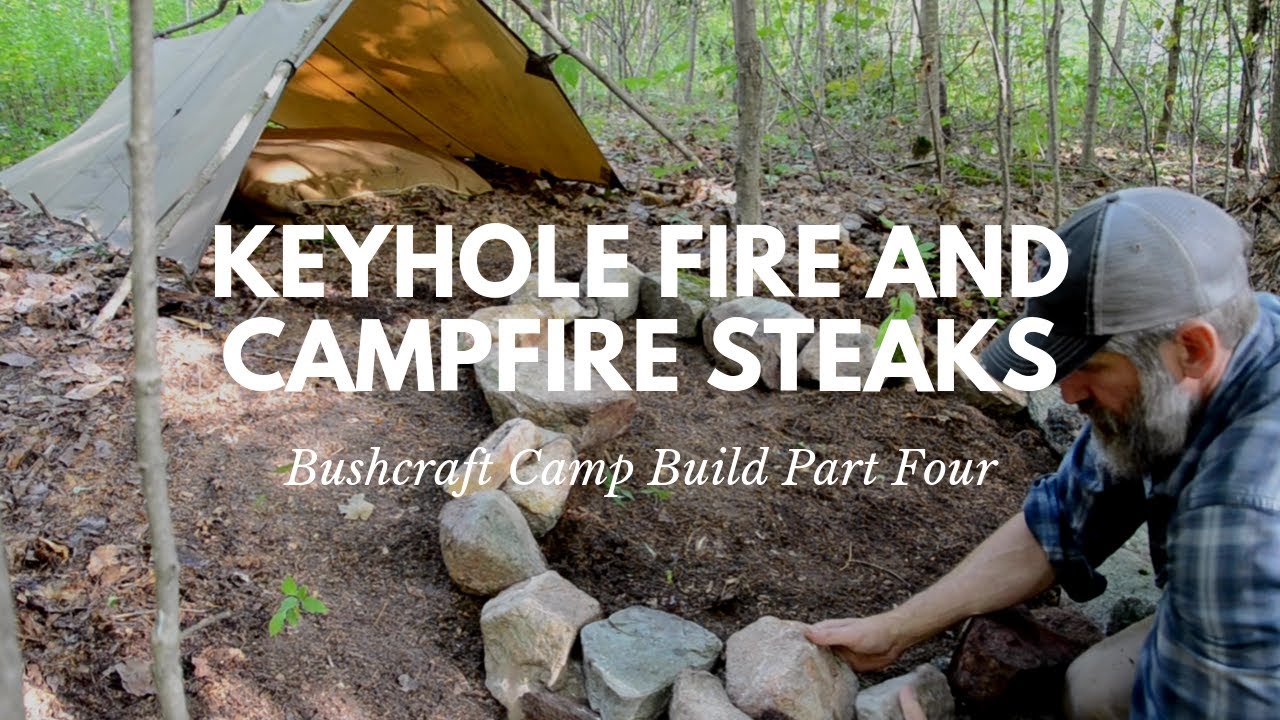 Keyhole Fire and Campfire Steaks! Green Beret Bushcraft Camp Build