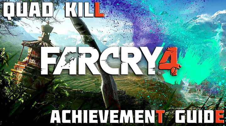 Far Cry 4 - Quad Kill Achievement Guide