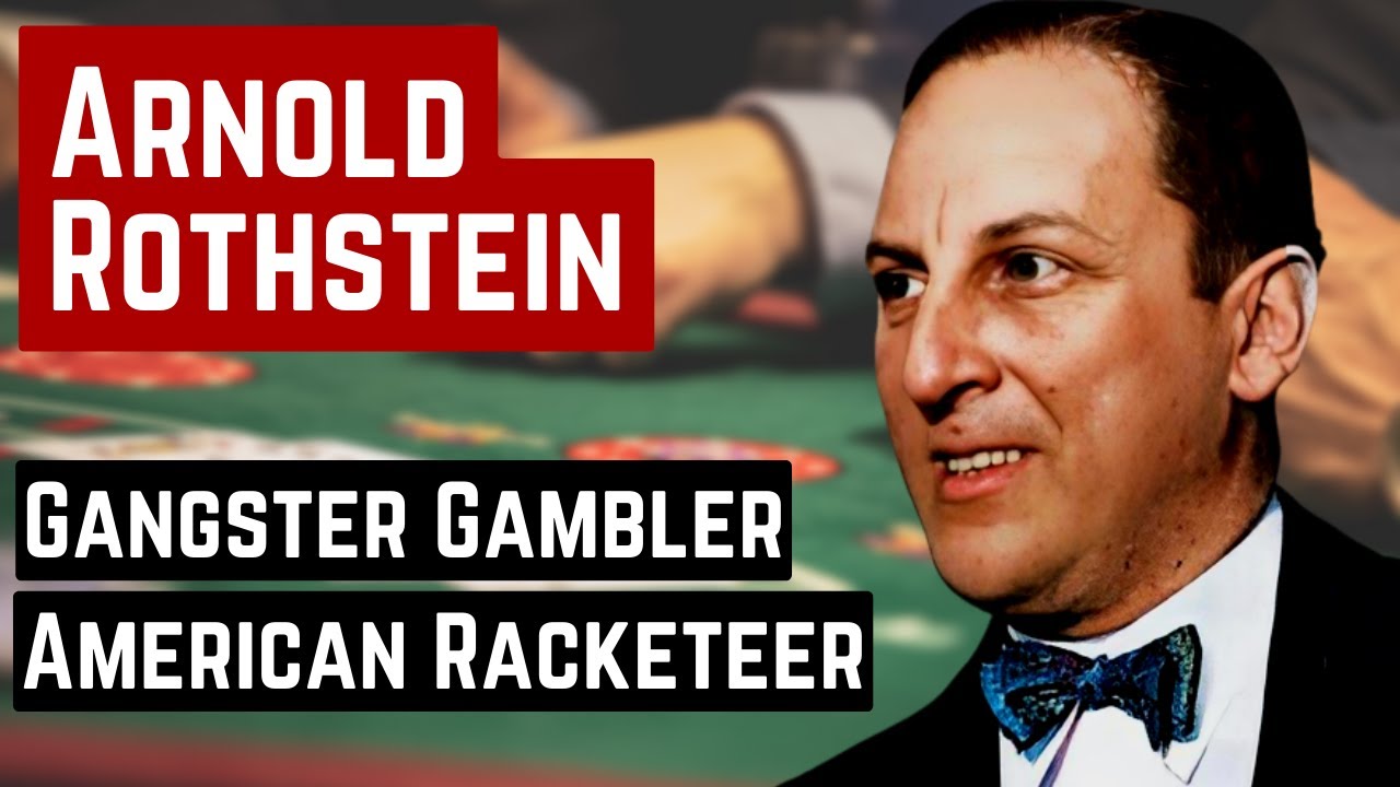 ARNOLD ROTHSTEIN THE AMERICAN RACKETEER