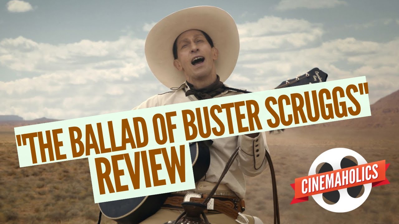 The Ballad of Buster Scruggs Review Cinemaholics YouTube