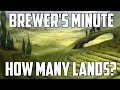 Brewer's Minute: How Many Lands?