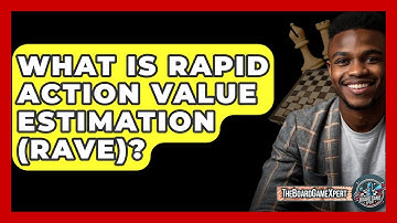 What Is Rapid Action Value Estimation (RAVE)? - The Board Game Xpert