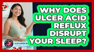 Why Does Ulcer Acid Reflux Disrupt Your Sleep? - Ulcer Support Network