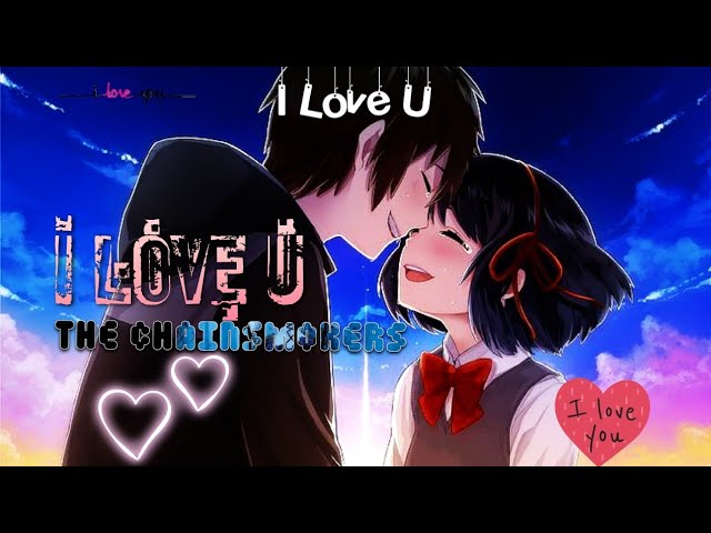 I love u - the chainsmokers #nightcore #spedupsongs #speedaudios #fory