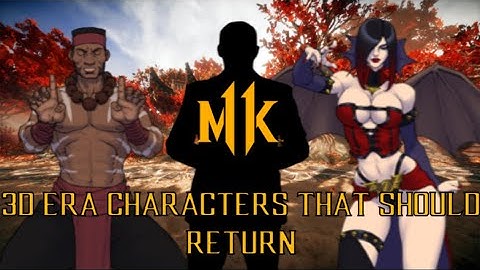Mortal Kombat 11 - 3D Era characters that should return!